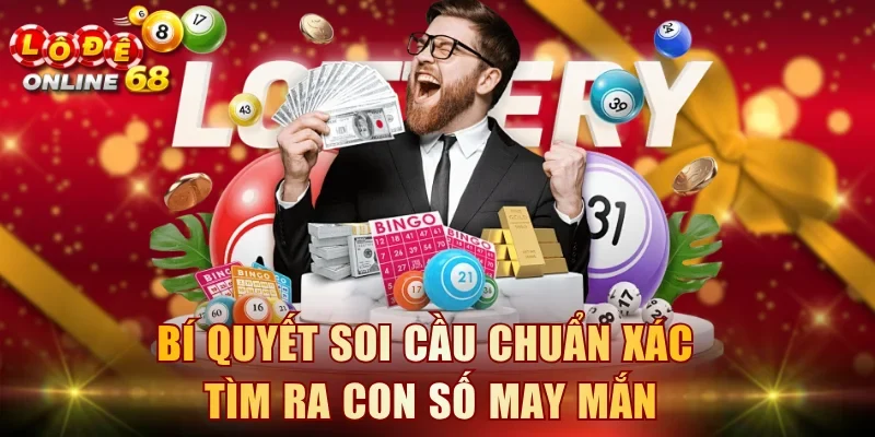 Bí quyết soi cầu chuẩn xác tìm ra con số may mắn