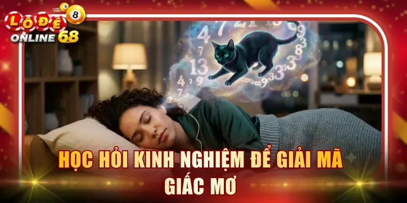 Học hỏi kinh nghiệm để giải mã giấc mơ