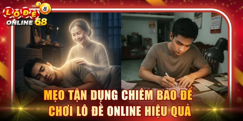 Mẹo tận dụng chiêm bao để chơi lô đề online hiệu quả