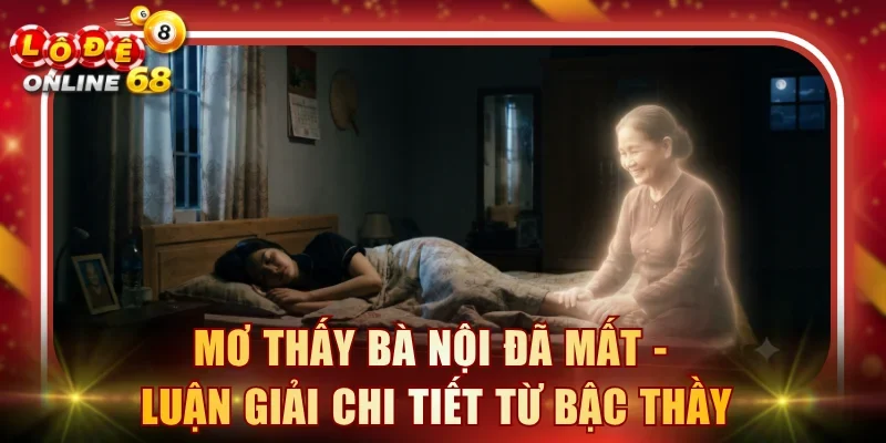 mơ thấy bà nội đã mất